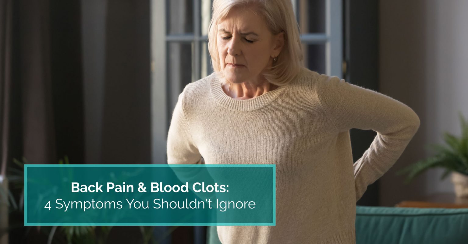Back Pain & Blood Clots: 4 Symptoms You Shouldn't Ignore ...
