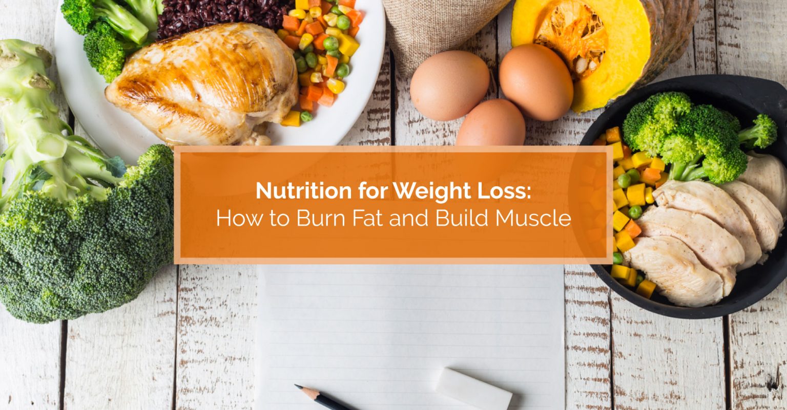 Nutrition for Weight Loss: How to Burn Fat and Build Muscle | Physiomed