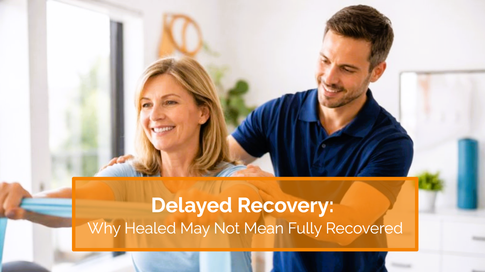 Delayed-Recovery-Why-Healed-May-Not-Mean-Fully-Recovered